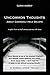 UNCOMMON THOUGHTS ABOUT COMMONLY HELD BELIEFS: Insights from my half-century journey with Jesus