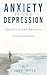ANXIETY is not DEPRESSION: Questions and Answers