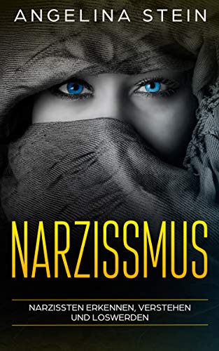 Narzissmus: Narzissten erkennen, verstehen und loswerden (Kindle Edition)