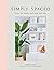 Simply Spaced:Clear the Clutter and Style Your Life