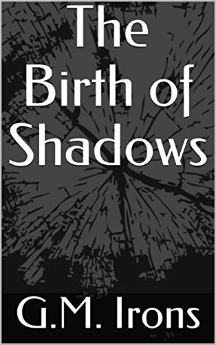 The Birth of Shadows: Part One: Transition (The Shadow Chronicles Book 1)