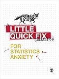 Little Quick Fixes for Statistics Anxiety: A Little Quick Fix Collection