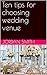 Ten tips for choosing weddi...