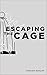 Escaping The Cage