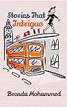 Stories that intrigue by Brenda C. Mohammed Stories that intrigue by Brenda C. Mohammed