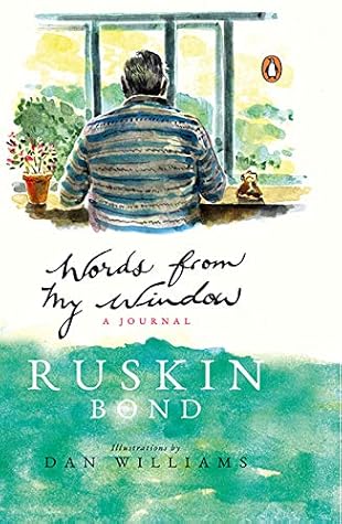 Words From My Window A Journal By Ruskin Bond