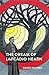 The Dream of Lafcadio Hearn: a novel, with an introduction (The Life of Lafcadio Hearn)