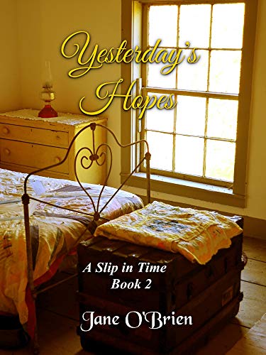 Yesterday's Hopes (A Slip in Time, #2)