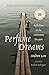 Perfume Dreams by Andrew Lam Perfume Dreams by Andrew Lam