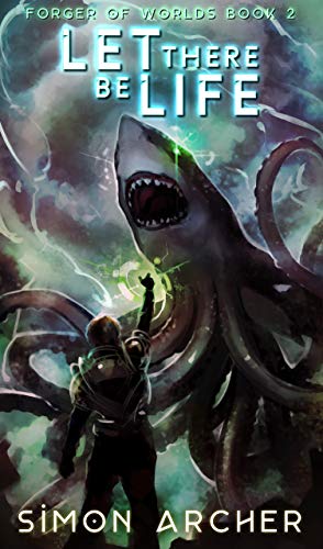 Let There Be Life (Forger of Worlds #2)