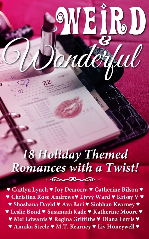 Weird & Wonderful Holiday Romance Anthology (Kindle Edition)