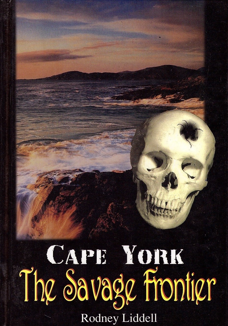 Cape York: The Savage Frontier (Hardcover)