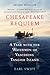 Chesapeake Requiem: A Year ...