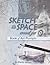 Sketch the Space Around You...