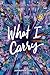 What I Carry by Jennifer Longo