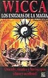 Wicca: Los enigmas de la magia