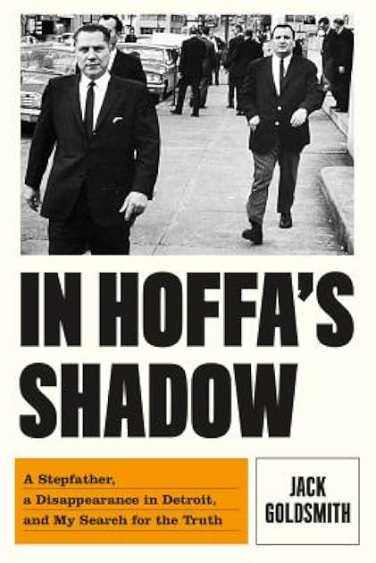 In Hoffa's Shadow: A Stepfather, a Disappearance in Detroit, and My Search for the Truth