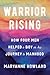 Warrior Rising: How Four Men Helped a Boy on His Journey to Manhood