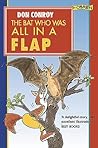 The Bat Who Was All in a Flap