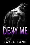 Deny Me
