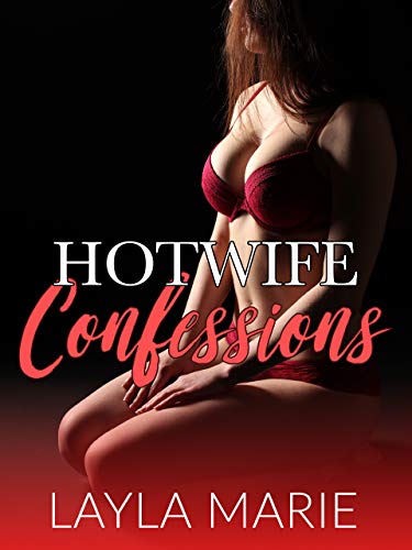 Hotwife Confessions (Kindle Edition)