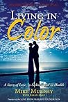 Living in Color: A Story of Love, in Sickness and in Health