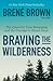 Braving the Wilderness by Brené Brown
