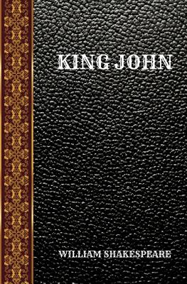 King John: By William Shakespeare