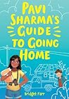 Pavi Sharma's Guide to Going Home by Bridget Farr