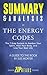 Summary & Analysis of The Energy Codes: The 7-Step System to Awaken Your Spirit, Heal Your Body, and Live Your Best Life A Guide to the Book by Sue Morter