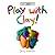 Play with Clay!