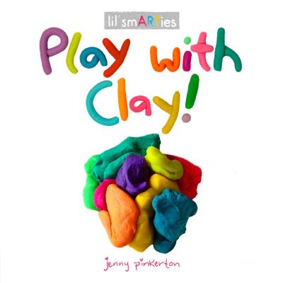 Play with Clay! (Board Book)