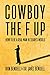 Cowboy the F Up: How to be ...
