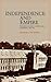 Independence and Empire by Patrick J. Hearden