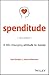 Spenditude: A life-changing attitude to money
