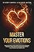 Master Your Emotions: Pract...