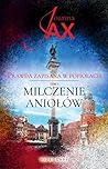 Milczenie aniołów (Prawda zapisana w popiołach, #1)