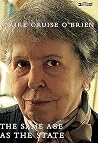 The Same Age As the State : The Autobiography of Maire Cruise O'Brien The Same Age As the State : The Autobiography of Maire Cruise O'Brien