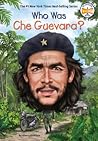 Who Was Che Guevara?