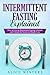 Intermittent Fasting Explai...