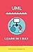 UML 2.0: Learn UML in 1 Day