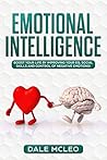 Book cover for EMOTIONAL INTELLIGENCE: Boost your life by improving your EQ, Social Skills and Control of Negative Emotions!