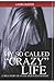 My So Called "Crazy" Life: ...
