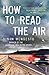How to Read the Air
