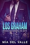 LOS GRAHAM - Sobreviviendo a mi Jefe by Mia del Valle
