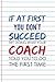 If At First, You Don't Succeed Try doing What Your Coach Told You To Do The First Time: Coach Notebook Journal Composition Blank Lined Diary Notepad 120 Pages Paperback White