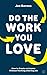 Do The Work You Love