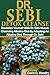 DR. SEBI DETOX CLEANSE: Revitalize Yourself With Dr. Sebi Mucus Cleansing Alkaline Diet By Adopting An Alkaline Diet Through Dr. Sebi