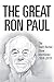 The Great Ron Paul: The Scott Horton Show Interviews 2004–2019