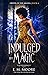 Indulged By Magic (Order of the Akasha #4)